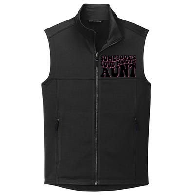 Somebody's loud mouth aunt Collective Smooth Fleece Vest