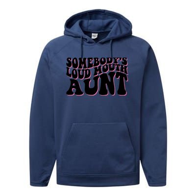 Somebody's loud mouth aunt Performance Fleece Hoodie