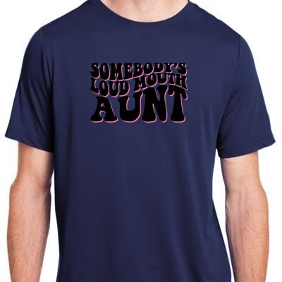 Somebody's loud mouth aunt Adult ChromaSoft Performance T-Shirt