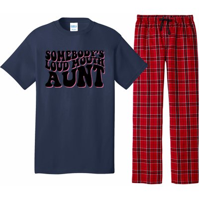 Somebody's loud mouth aunt Pajama Set