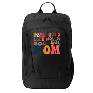 Somebodys Loud Mouth Soccer Mom Bball Mom Quotes City Backpack