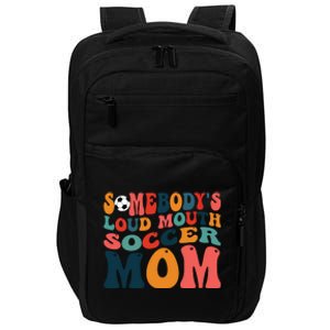 Somebodys Loud Mouth Soccer Mom Bball Mom Quotes Impact Tech Backpack