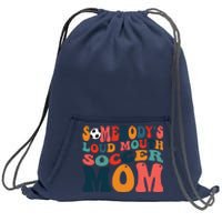 Somebodys Loud Mouth Soccer Mom Bball Mom Quotes Sweatshirt Cinch Pack Bag