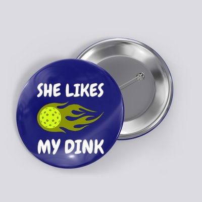 She Likes My Dink Pickleball Couple Matching Button