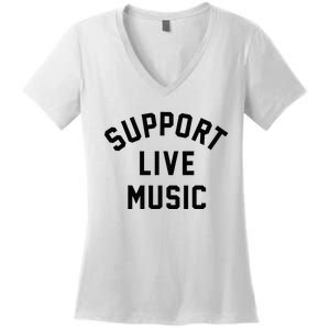 Support Live Music Musicians Music Lover Concert Festival Women's V-Neck T-Shirt