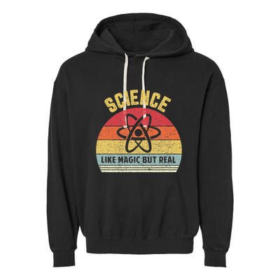 Science Like Magic But Real Funny Retro Science Teacher Garment-Dyed Fleece Hoodie