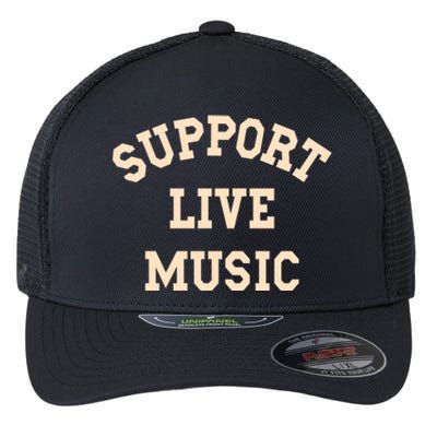 Support Live Music Musicians Concertgoers Music Lovers Great Gift Flexfit Unipanel Trucker Cap