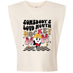 Somebodys Loud Mouth Ice Hockey Mom Funny Retro Game Day Funny Gift Garment-Dyed Women's Muscle Tee