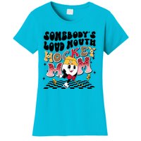 Somebodys Loud Mouth Ice Hockey Mom Funny Retro Game Day Funny Gift Women's T-Shirt