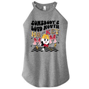 Somebodys Loud Mouth Ice Hockey Mom Funny Retro Game Day Funny Gift Women's Perfect Tri Rocker Tank