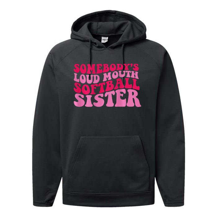 Somebody's loud mouth softball sister Performance Fleece Hoodie