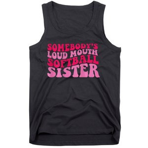 Somebody's loud mouth softball sister Tank Top