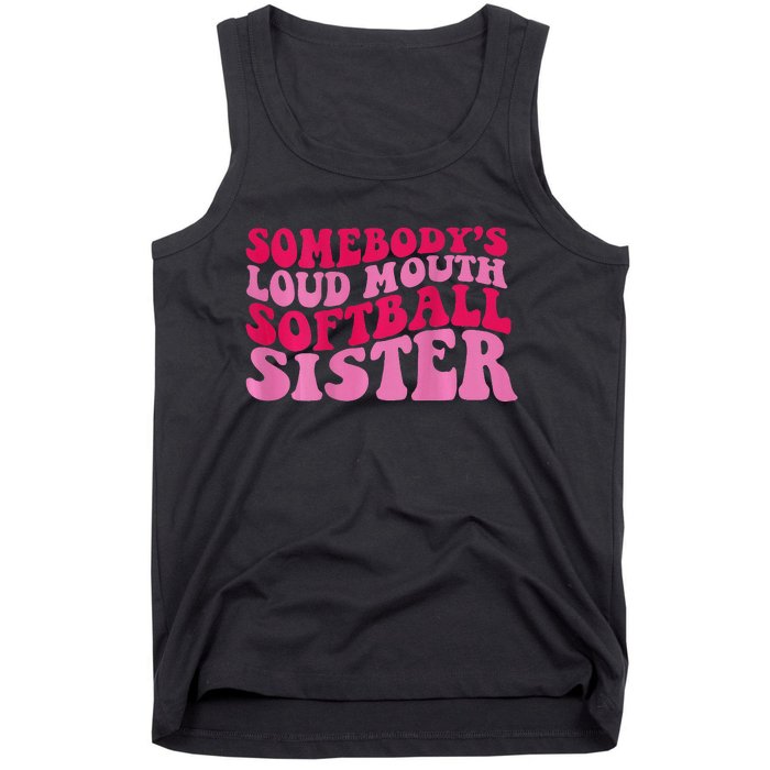 Somebody's loud mouth softball sister Tank Top