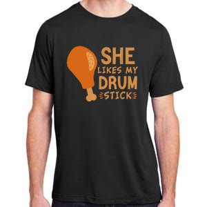 She Likes My Drum Stick Funny Couple Matching Thanksgiving Adult ChromaSoft Performance T-Shirt