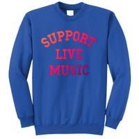 Support Live Music Musicians Concertgoers Music Lovers Great Gift Sweatshirt