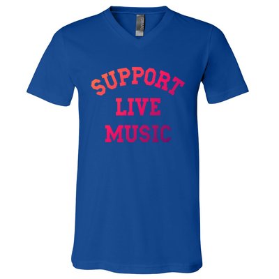 Support Live Music Musicians Concertgoers Music Lovers Great Gift V-Neck T-Shirt