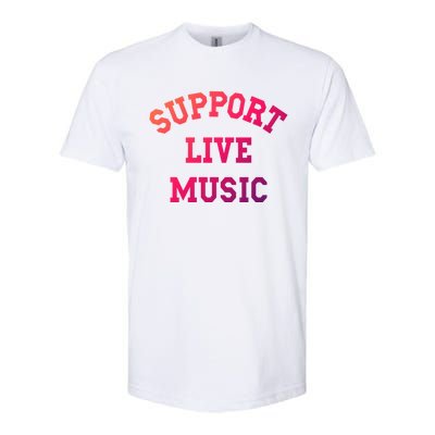 Support Live Music Musicians Concertgoers Music Lovers Great Gift Softstyle CVC T-Shirt