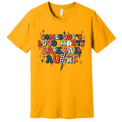 Somebody's Loud Mouth Baseball Aunt Mothers Day Groovy Premium T-Shirt