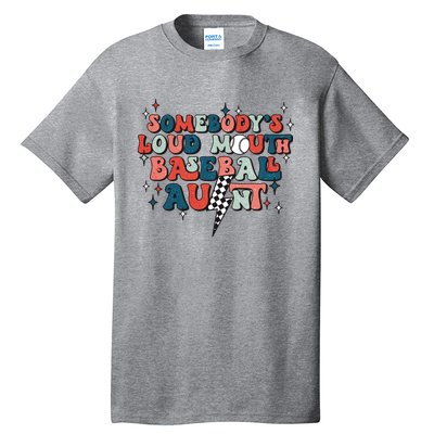 Somebody's Loud Mouth Baseball Aunt Mothers Day Groovy Tall T-Shirt