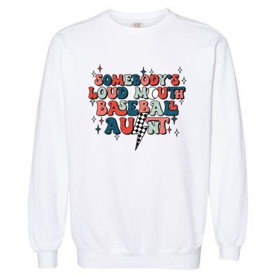 Somebody's Loud Mouth Baseball Aunt Mothers Day Groovy Garment-Dyed Sweatshirt