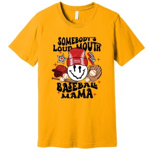 Somebody's Loud Mouth Baseball Mothers Day Groovy Premium T-Shirt