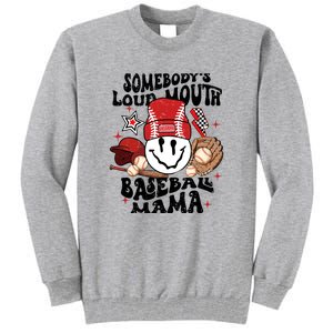 Somebody's Loud Mouth Baseball Mothers Day Groovy Tall Sweatshirt