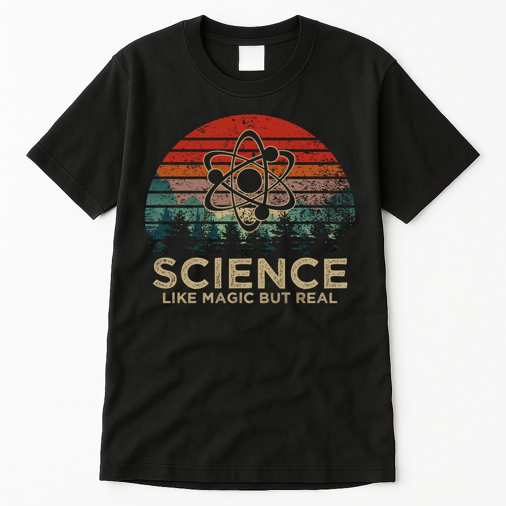 Science Like Magic But Real Tall T-Shirt