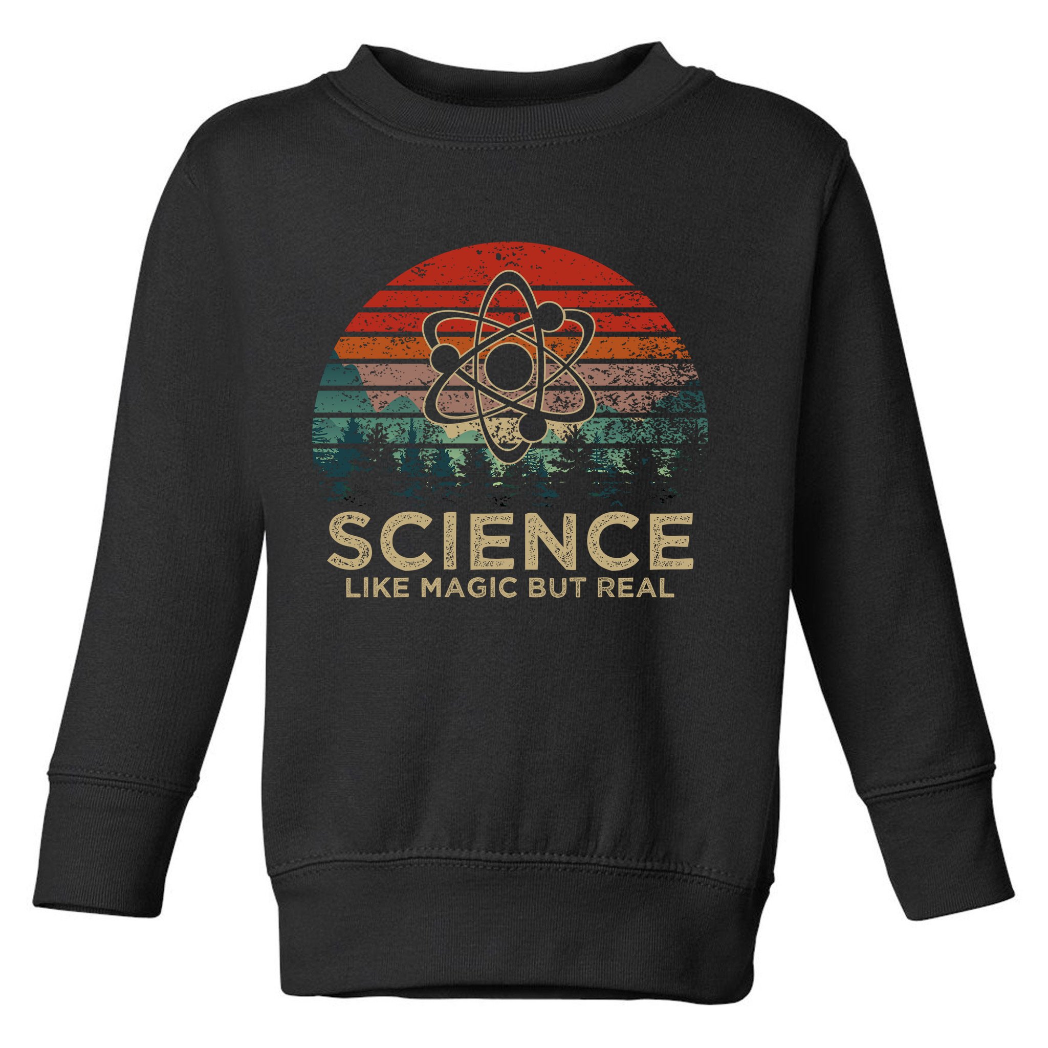 Science Like Magic But Real Toddler Sweatshirt