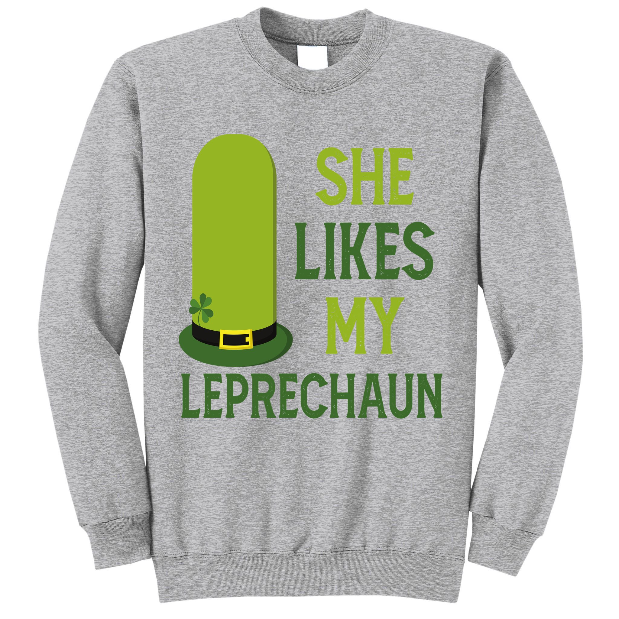 She Likes My Leprechaun Funny St Patricks Day Tall Sweatshirt