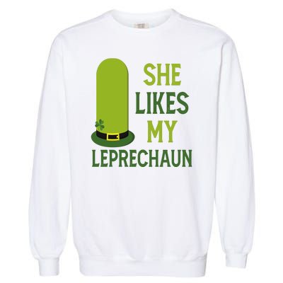 She Likes My Leprechaun Funny St Patricks Day Garment-Dyed Sweatshirt