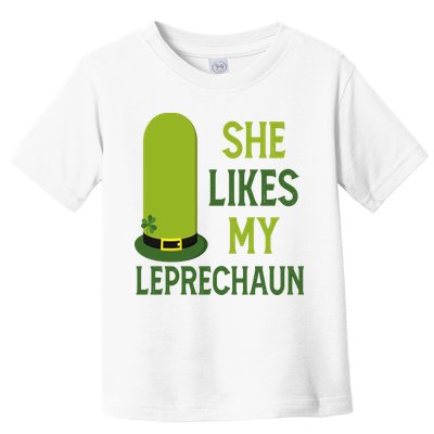 She Likes My Leprechaun Funny St Patricks Day Toddler T-Shirt