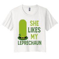 She Likes My Leprechaun Funny St Patricks Day Women's Crop Top Tee