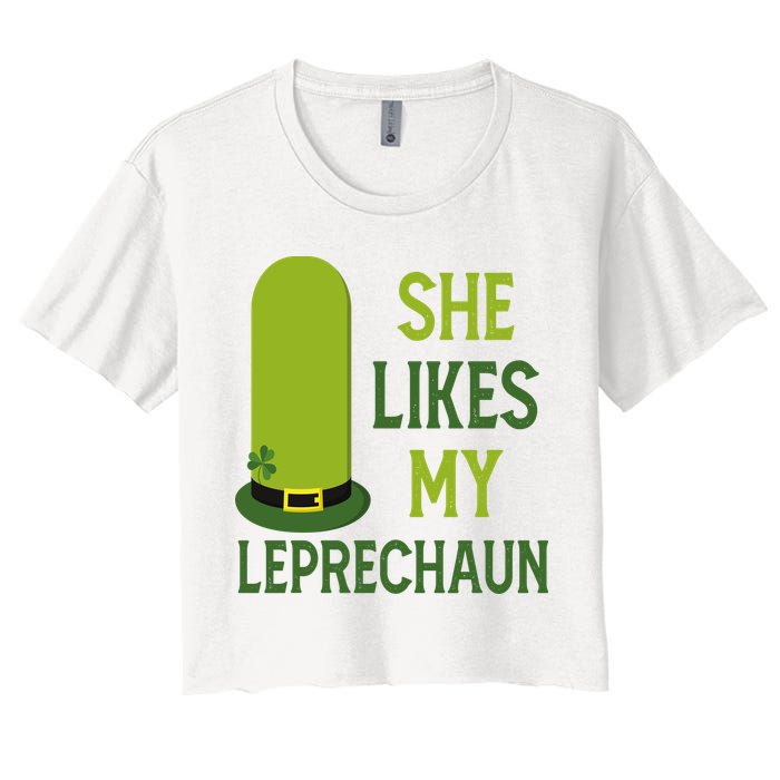 She Likes My Leprechaun Funny St Patricks Day Women's Crop Top Tee