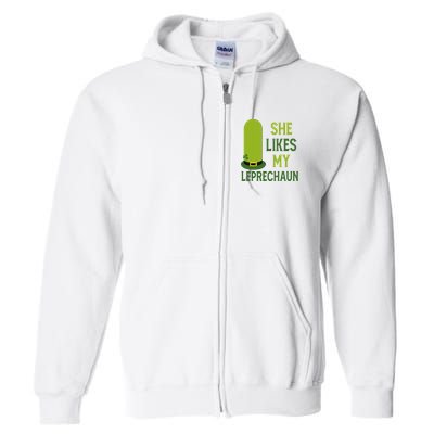 She Likes My Leprechaun Funny St Patricks Day Full Zip Hoodie