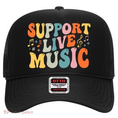 Support Live Music Musicians Concertgoers Music Lovers High Crown Mesh Back Trucker Hat