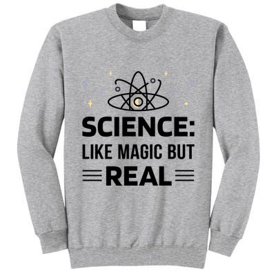 Science Like Magic But Real Tall Sweatshirt
