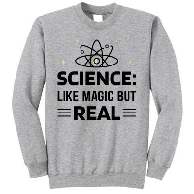 Science Like Magic But Real Tall Sweatshirt