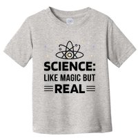 Science Like Magic But Real Toddler T-Shirt