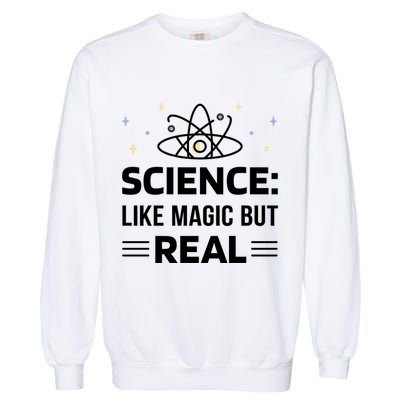 Science Like Magic But Real Garment-Dyed Sweatshirt