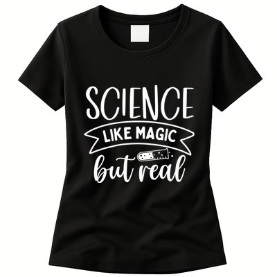Science: Like Magic But Real Womens T-Shirt