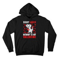 Sorry Ladies Mommy Is My Valentine Hoodie