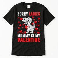 Sorry Ladies Mommy Is My Valentine Tall T-Shirt