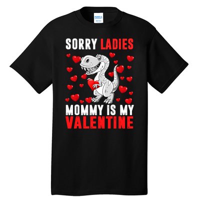 Sorry Ladies Mommy Is My Valentine Tall T-Shirt