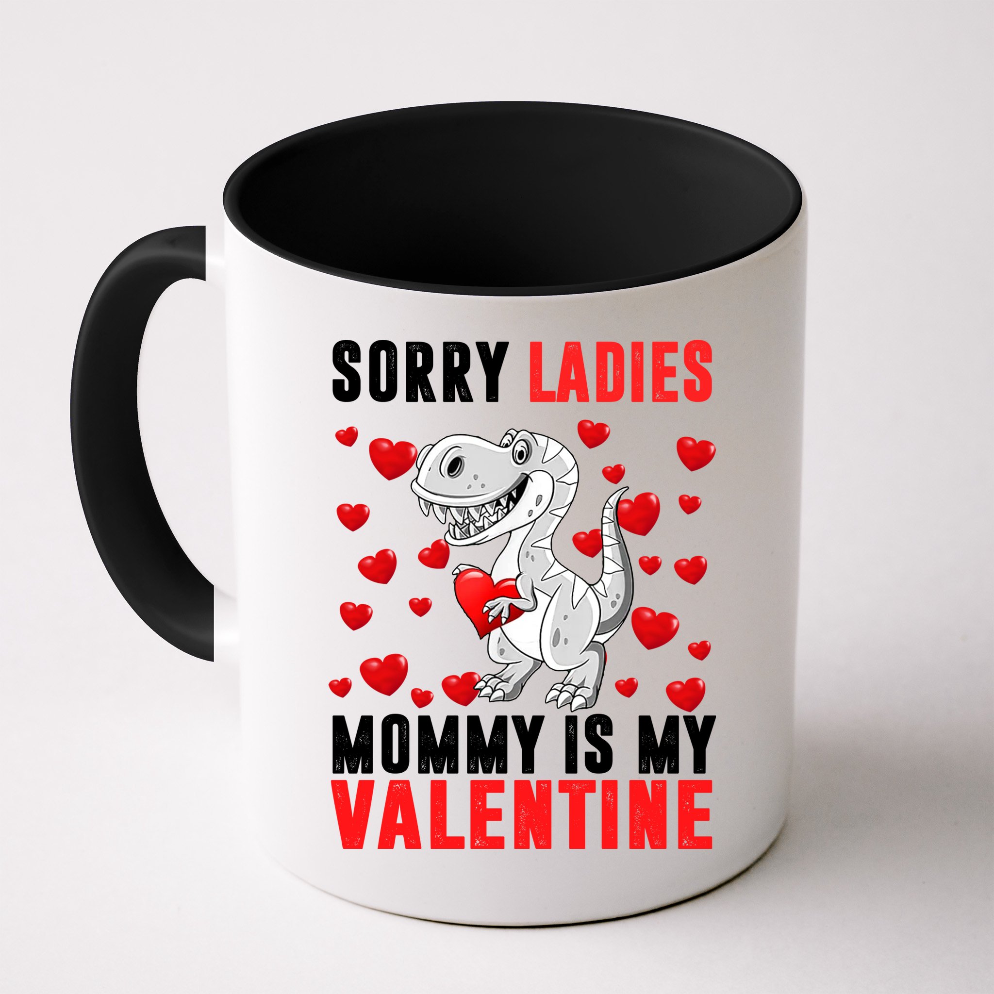 Sorry Ladies Mommy Is My Valentine Mug
