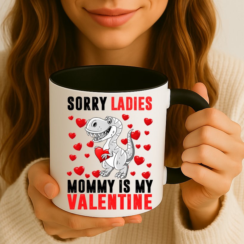 Sorry Ladies Mommy Is My Valentine Mug