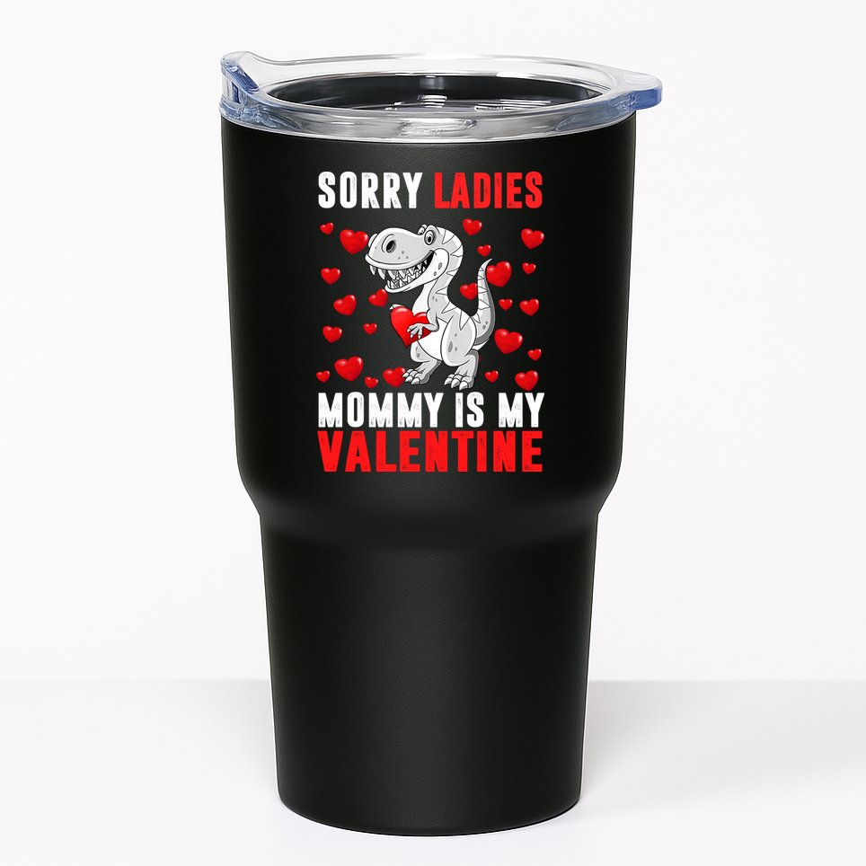 Sorry Ladies Mommy Is My Valentine Tumbler