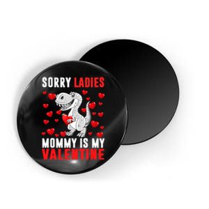 Sorry Ladies Mommy Is My Valentine Magnet