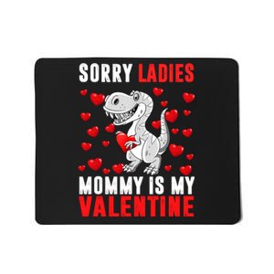 Sorry Ladies Mommy Is My Valentine Mousepad