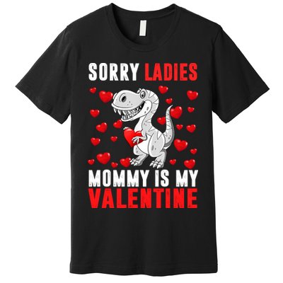 Sorry Ladies Mommy Is My Valentine Premium T-Shirt