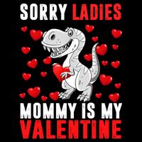 Sorry Ladies Mommy Is My Valentine Baby Bodysuit